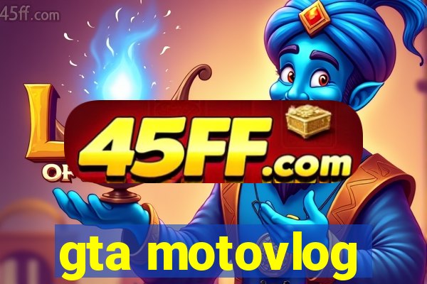 gta motovlog